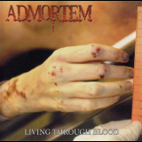 Admortem - Living Through Blood '2001