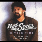 Bob Seger & The Silver Bullet Band - In Your Time '1995