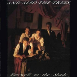 And Also The Trees - Farewell To The Shade '1989