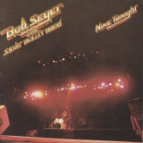 Bob Seger & The Silver Bullet Band - Nine Tonight '1981