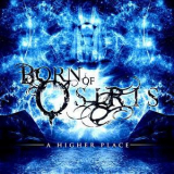 Born Of Osiris - A Higher Place '2009