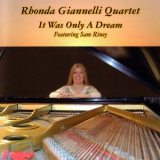 Rhonda Giannelli Quartet - It Was Only A Dream '2006
