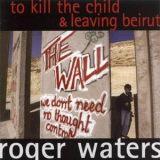 Roger Waters - To Kill The Child & Leaving Beirut [CDS] '2004