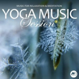 Various Artists - Yoga Music Session, Vol. 3: Relaxation & Meditation '2022
