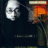 Bobby McFerrin - Bang! Zoom '1995