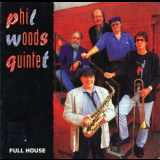 Phil Woods Quintet - Full House '1992