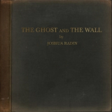 Joshua Radin - The Ghost And The Wall '2021