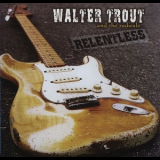 Walter Trout And The Radicals - Relentless '2003