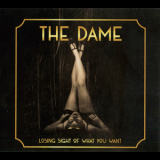 The Dame - Losing Sight Of What You Want '2018