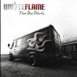 White Flame - Tour Bus Diaries '2006