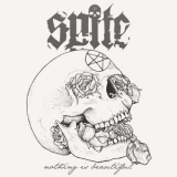 Spite - Nothing Is Beautiful '2017