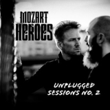 Mozart Heroes - Unplugged Sessions No.2 '2018