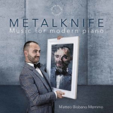Matteo Bisbano Memmo - Metalknife: Music For Modern Piano '2022
