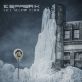 Eisfabrik - Life Below Zero '2022