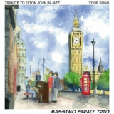 Massimo Farao Trio - Your Song (Tribute To Elton John In Jazz) '2017