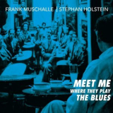 Frank Muschalle - Meet Me Where They Play The Blues '2021