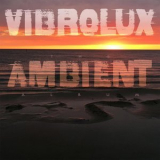 Vibrolux - The Ambient Album '2016
