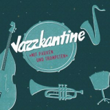 Jazzkantine - Mit Pauken Und Trompeten '2019