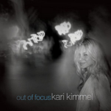 Kari Kimmel - Out Of Focus '2010
