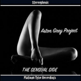 Aston Grey Project - The Sensual Side '2016