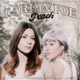 Larkin Poe - Peach '2017