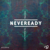 Neveready - Rejections (The Remixes Ep1) '2015