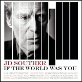 J.D. Souther - If The World Was You '2008