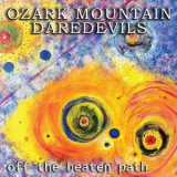 The Ozark Mountain Daredevils - Off the Beaten Path '2018