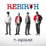 T-Square - REBIRTH '2017
