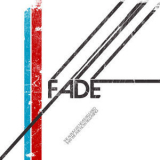 Fade - The Album We Never Released That We Are Now Releasing '2007