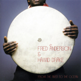 Fred Anderson & Hamid Drake - From The River To The Ocean '2007