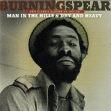 Burning Spear - Man In The Hills & Dry And Heavy '1976-1977