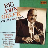 Big John Greer - I'm The Fat Man '2007