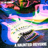 Tyler Kamen - A Haunted Reverie '2019
