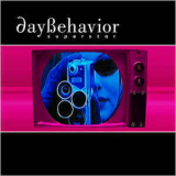 Daybehavior - Superstar '2004