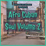 Sounds of Havana - Sounds of Havana: Afro Cuban Soul, Vol. 2 '2020