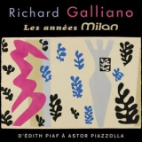 Richard Galliano - Les annees Milan - D'Edith Piaf a Astor Piazzolla '2017