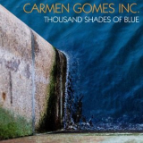 Carmen Gomes Inc. - Thousand Shades Of Blue '2012