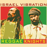 Israel Vibration - Reggae Knights '2012