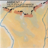 Brian Eno - Ambient 2: The Plateaux Of Mirror '1980