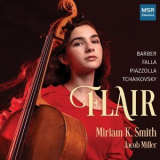 Miriam K. Smith & Jacob Miller - Flair - Music for Cello and Piano by Barber, Falla, Piazzolla and Tchaikovsky '2021