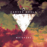 Carved Souls - Whispers '2016
