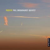 Phil Broadhurst Quintet - Positif '2019