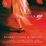 Rudens Turku, Carel Kraayenhof & Oliver Schnyder - Astor Piazzolla 100 '2021