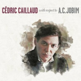 Cedric Caillaud - With Respect to A.C. Jobim '2020