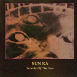 Sun Ra & His Solar Arkestra - Secrets of the Sun  '2019