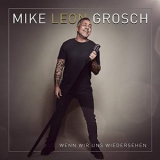 Mike Leon Grosch - Wenn wir uns wiedersehen '2021