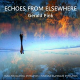 Gerald Pink - Echoes from Elsewhere - Music for Bilateral Stimulation '2021