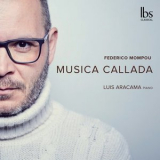 Luis Aracama - Mompou: Musica callada '2018