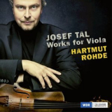 Hartmut Rohde - Josef Tal: Works for Viola '2018